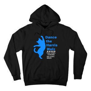 Waltz Dance 2 Steps Forward Not Back Kamala Harris Walz 2024 Gift Tall Hoodie