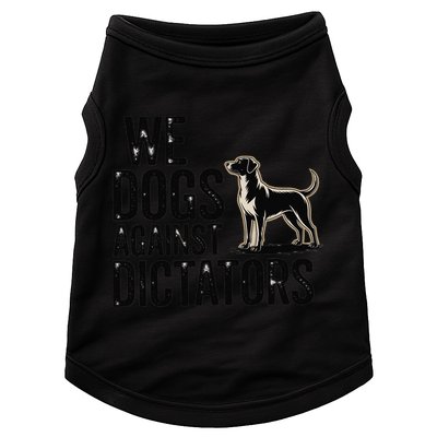 We Dogs Against Dictators Subtle Anti Trump Resist  Protest Doggie Tank