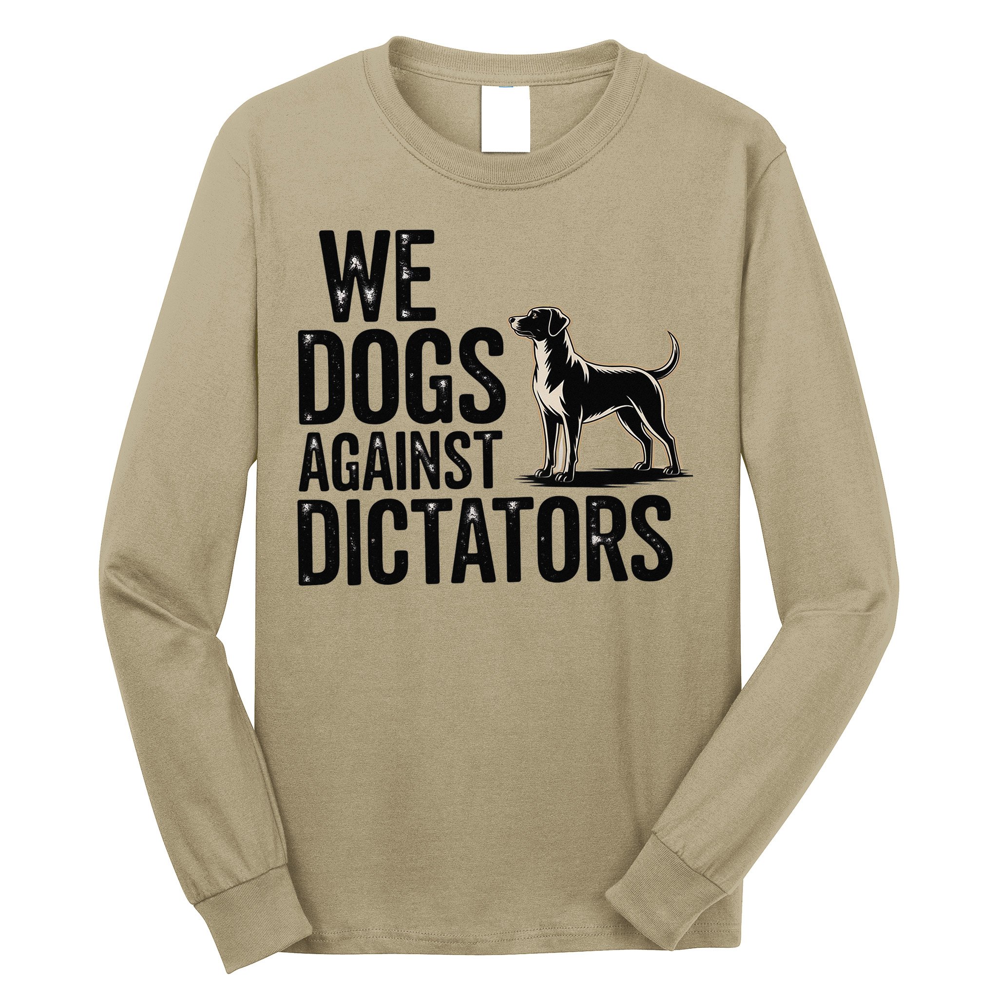 We Dogs Against Dictators Subtle Anti Trump Resist  Protest Long Sleeve Shirt