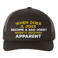 When Does A Joke Become A Dad Joke When It Becomes Apparent Yupoong Adult 5-Panel Trucker Hat