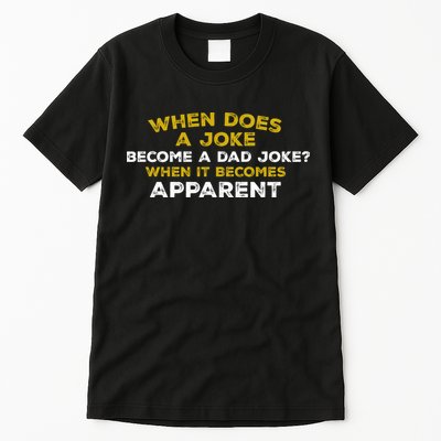 When Does A Joke Become A Dad Joke When It Becomes Apparent Tall T-Shirt