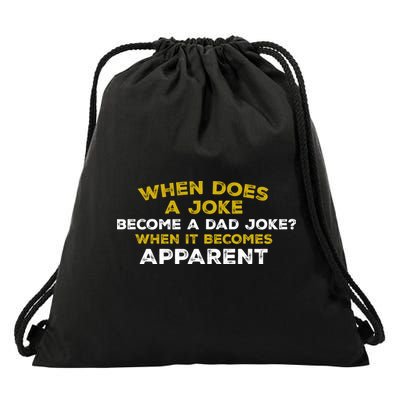 When Does A Joke Become A Dad Joke When It Becomes Apparent Drawstring Bag
