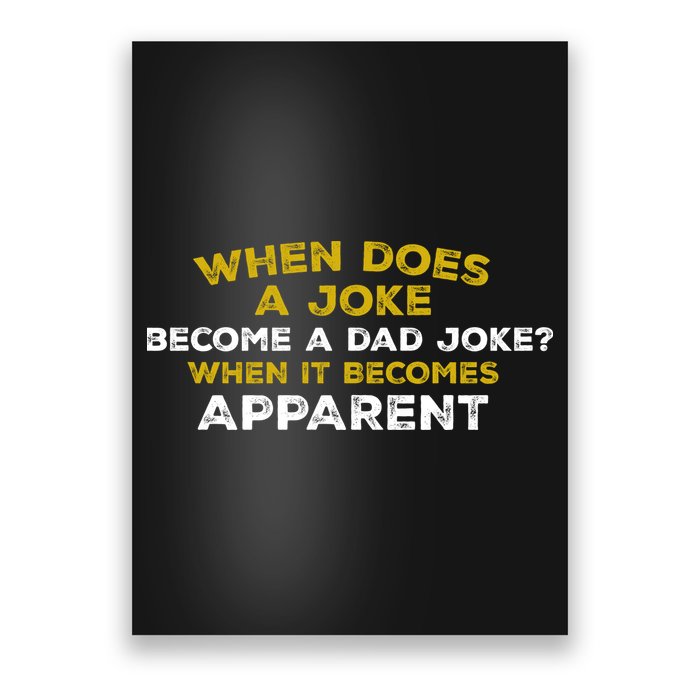 When Does A Joke Become A Dad Joke When It Becomes Apparent Poster