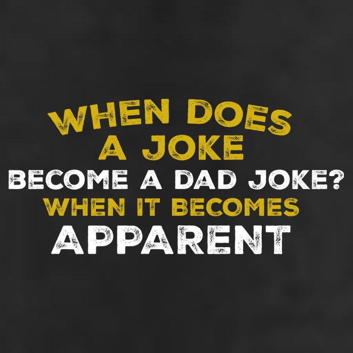 When Does A Joke Become A Dad Joke When It Becomes Apparent 25L Jumbo Tote