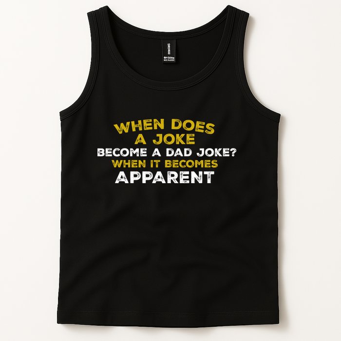 When Does A Joke Become A Dad Joke When It Becomes Apparent Tank Top