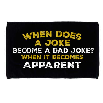 When Does A Joke Become A Dad Joke When It Becomes Apparent Microfiber Hand Towel