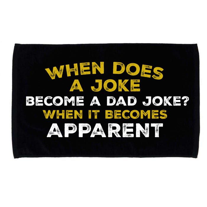When Does A Joke Become A Dad Joke When It Becomes Apparent Microfiber Hand Towel