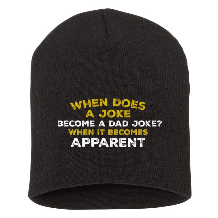 When Does A Joke Become A Dad Joke When It Becomes Apparent Short Acrylic Beanie
