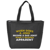 When Does A Joke Become A Dad Joke When It Becomes Apparent Zip Tote Bag