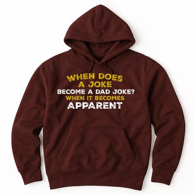 When Does A Joke Become A Dad Joke When It Becomes Apparent Hoodie