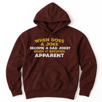When Does A Joke Become A Dad Joke When It Becomes Apparent Hoodie