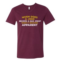 When Does A Joke Become A Dad Joke When It Becomes Apparent V-Neck T-Shirt