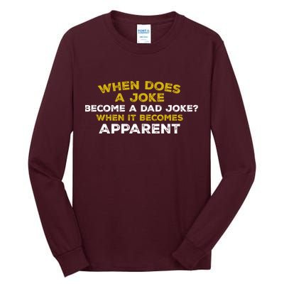 When Does A Joke Become A Dad Joke When It Becomes Apparent Tall Long Sleeve T-Shirt