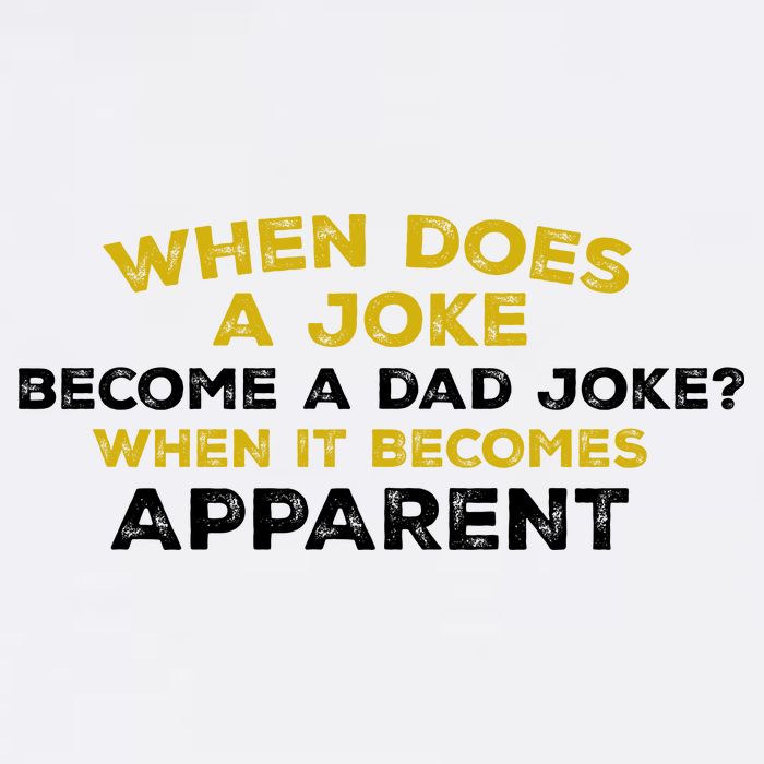 When Does A Joke Become A Dad Joke When It Becomes Apparent Garment-Dyed Sweatshirt