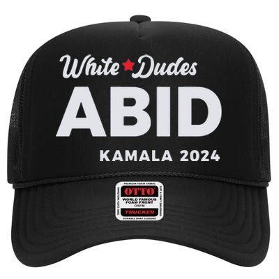 White Dudes Abide Kamala 2024 High Crown Mesh Back Trucker Hat