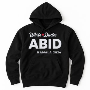 White Dudes Abide Kamala 2024 Hoodie