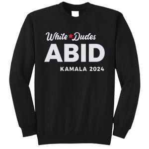 White Dudes Abide Kamala 2024 Sweatshirt