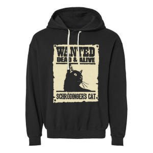 Wanted Dead And Alive SchrodingerS Cat Garment-Dyed Fleece Hoodie