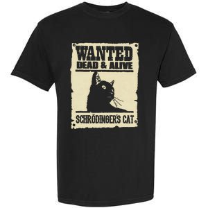 Wanted Dead And Alive SchrodingerS Cat Garment-Dyed Heavyweight T-Shirt