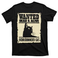 Wanted Dead And Alive SchrodingerS Cat T-Shirt