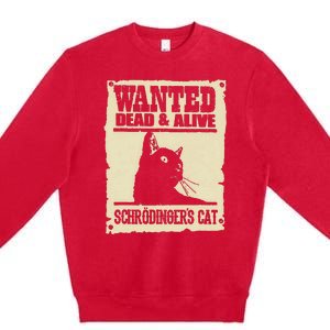 Wanted Dead And Alive SchrodingerS Cat Premium Crewneck Sweatshirt