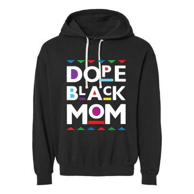 Womens Dope Black Mom History Dope Black Mother Garment-Dyed Fleece Hoodie