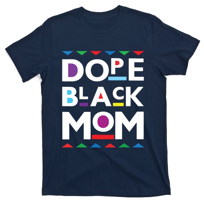 Womens Dope Black Mom History Dope Black Mother T-Shirt