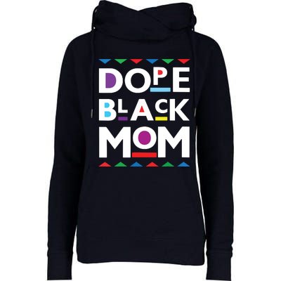 Womens Dope Black Mom History Dope Black Mother Womens Funnel Neck Pullover Hood