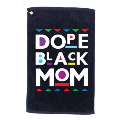 Womens Dope Black Mom History Dope Black Mother Platinum Collection Golf Towel