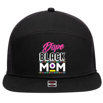 Wo Dope Black Mom History Dope Black Mother Gift 7 Panel Mesh Trucker Snapback Hat