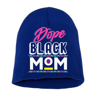 Wo Dope Black Mom History Dope Black Mother Gift Short Acrylic Beanie