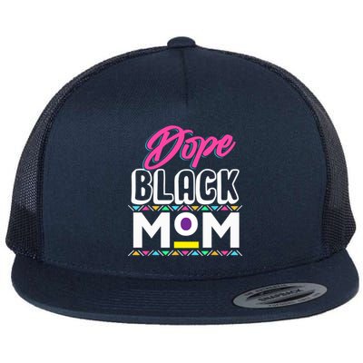 Wo Dope Black Mom History Dope Black Mother Gift Flat Bill Trucker Hat