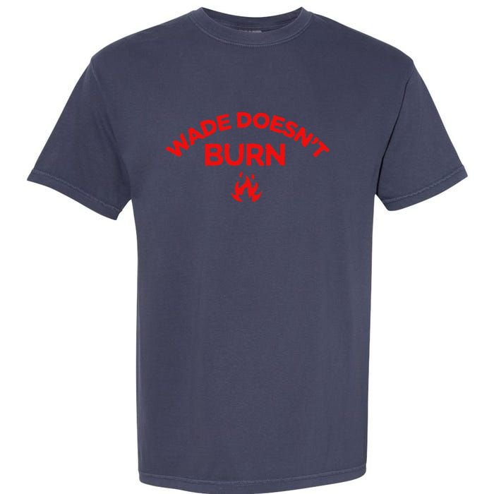 Wade DoesnT Burn Garment-Dyed Heavyweight T-Shirt