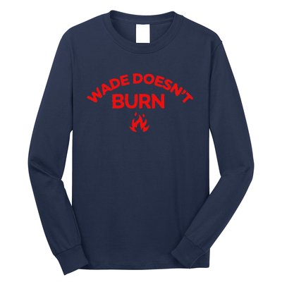 Wade DoesnT Burn Long Sleeve Shirt