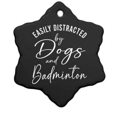 Wo Distracted By Dogs And Badminton Funny Graphic Dog Ceramic Star Ornament