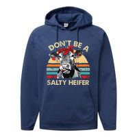 Womens Dont Be A Salty Heifer Cows Lover Gift Vintage Farm Performance Fleece Hoodie