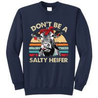 Womens Dont Be A Salty Heifer Cows Lover Gift Vintage Farm Sweatshirt