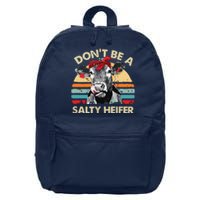 Womens Dont Be A Salty Heifer Cows Lover Gift Vintage Farm 16 in Basic Backpack