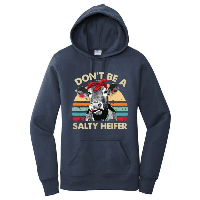 Womens Dont Be A Salty Heifer Cows Lover Gift Vintage Farm Women's Pullover Hoodie