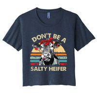 Womens Dont Be A Salty Heifer Cows Lover Gift Vintage Farm Women's Crop Top Tee