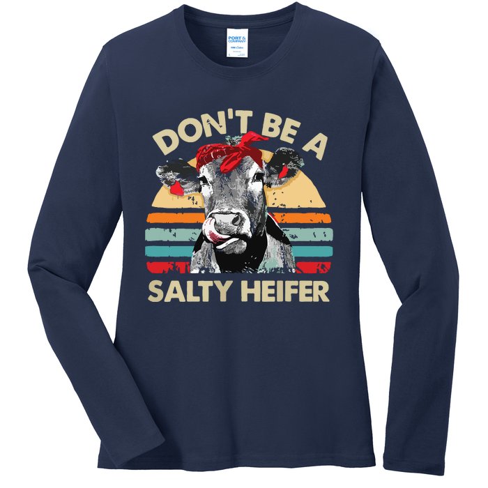 Womens Dont Be A Salty Heifer Cows Lover Gift Vintage Farm Ladies Long Sleeve Shirt