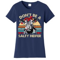 Womens Dont Be A Salty Heifer Cows Lover Gift Vintage Farm Women's T-Shirt