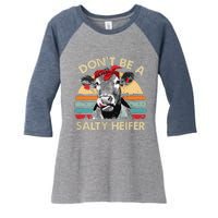 Womens Dont Be A Salty Heifer Cows Lover Gift Vintage Farm Women's Tri-Blend 3/4-Sleeve Raglan Shirt