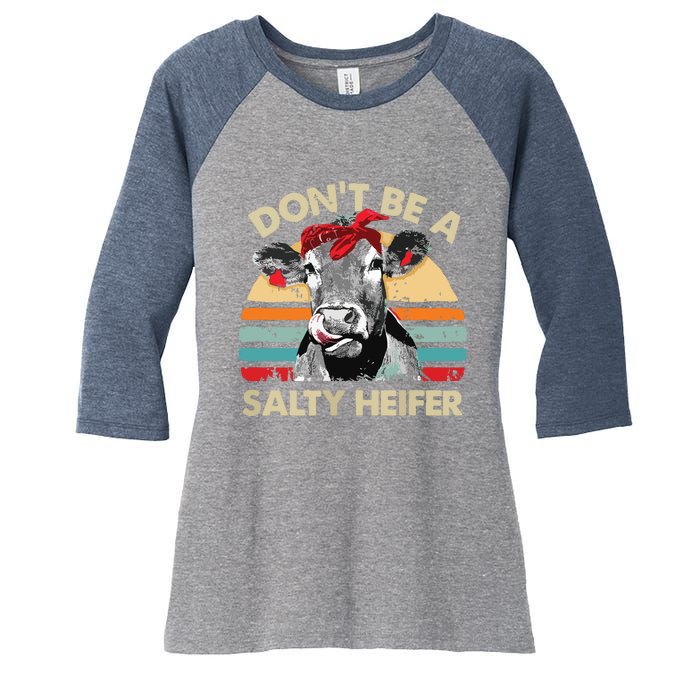 Womens Dont Be A Salty Heifer Cows Lover Gift Vintage Farm Women's Tri-Blend 3/4-Sleeve Raglan Shirt