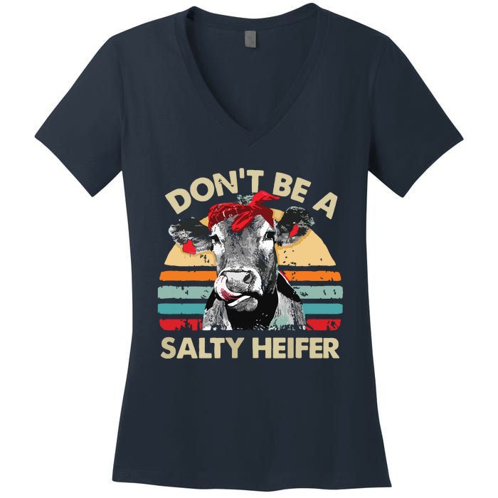 Womens Dont Be A Salty Heifer Cows Lover Gift Vintage Farm Women's V-Neck T-Shirt