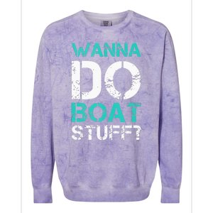 Wanna Do Boat Stuff Tanks Funny Cruise Lake Vacation TankTop Colorblast Crewneck Sweatshirt