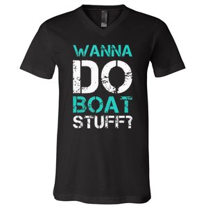 Wanna Do Boat Stuff Tanks Funny Cruise Lake Vacation TankTop V-Neck T-Shirt