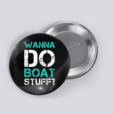 Wanna Do Boat Stuff Tanks Funny Cruise Lake Vacation TankTop Button