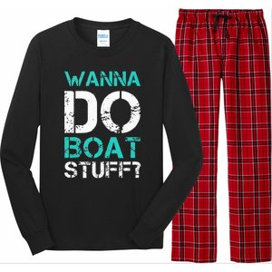 Wanna Do Boat Stuff Tanks Funny Cruise Lake Vacation TankTop Long Sleeve Pajama Set