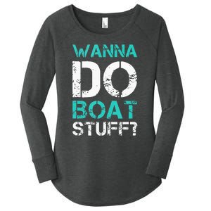 Wanna Do Boat Stuff Tanks Funny Cruise Lake Vacation TankTop Women's Perfect Tri Tunic Long Sleeve Shirt